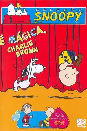 É Mágica, Charlie Brown