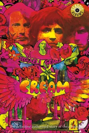 Classic Albums: Cream - Disraeli Gears