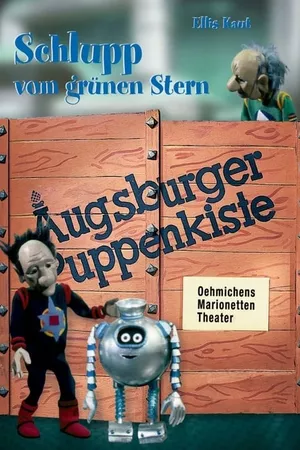 Augsburger Puppenkiste - Schlupp vom grünen Stern