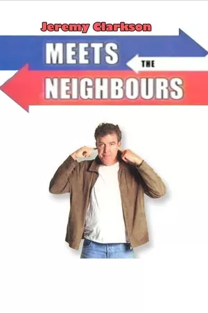 Jeremy Clarkson: Meets the Neighbours