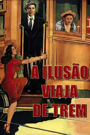 A Ilusão Viaja de Trem