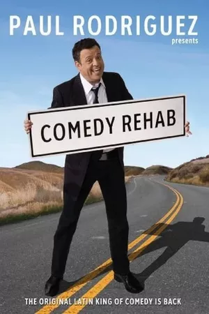 Paul Rodriguez & Friends: Comedy Rehab