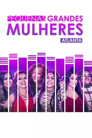 Pequenas Grandes Mulheres: Atlanta