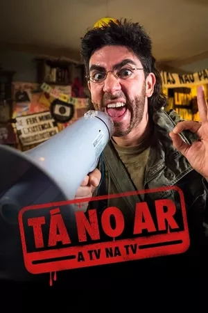 Tá no Ar: A TV na TV