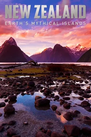 New Zealand: Earth's Mythical Islands