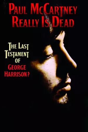 Paul McCartney Really Is Dead: The Last Testament of George Harrison