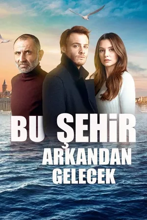 Bu Şehir Arkandan Gelecek Bu Şehir Arkandan Gelecek