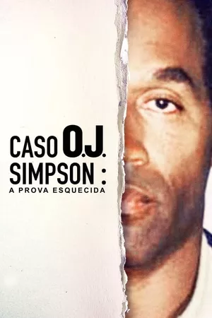 Caso O.J. Simpson: A Prova Esquecida