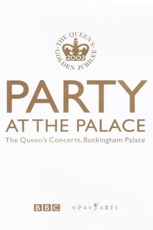 Party at the Palace: The Queen's Concerts, Buckingham Palace