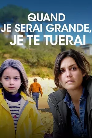 Quand je serai grande, je te tuerai