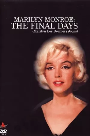 Marilyn Monroe: The Final Days