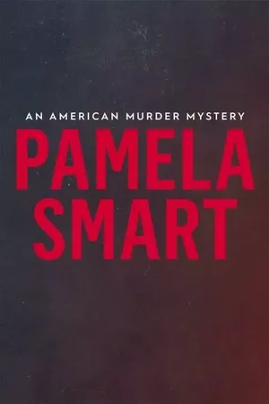 Pamela Smart: An American Murder Mystery