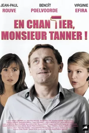 En chantier, monsieur Tanner !