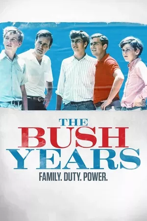 The Bush Years: Family, Duty, Power