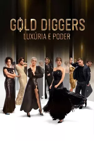 Gold Diggers: Luxúria e Poder