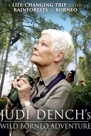 Judi Dench's Wild Borneo Adventure