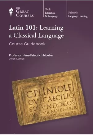 Latin 101: Learning a Classical Language Latin 101: Learning a Classical Language