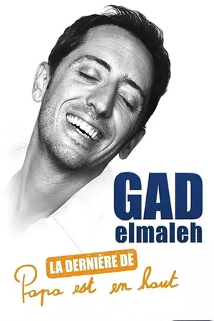 Gad Elmaleh - La dernière de Papa est en haut