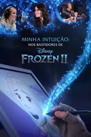 Minha Intuição: Nos Bastidores de Frozen 2