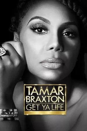 Tamar Braxton: Get Ya Life! Tamar Braxton: Get Ya Life!
