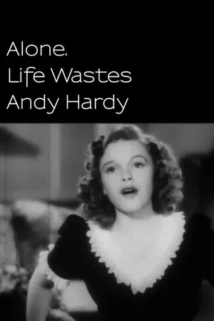 Alone. Life Wastes Andy Hardy