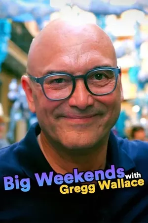 Big Weekends with Gregg Wallace