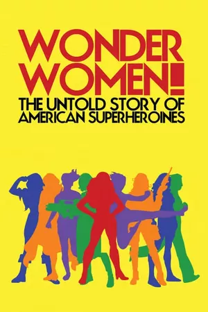 Wonder Women!: The Untold Story of American Superheroines