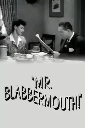 Mr. Blabbermouth!