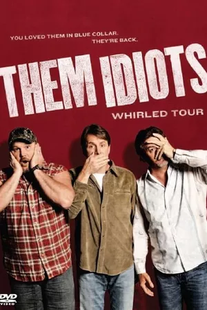 Them Idiots: Whirled Tour