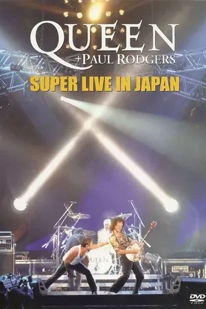 Queen + Paul Rodgers: Super Live In Japan