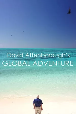 David Attenborough's Global Adventure