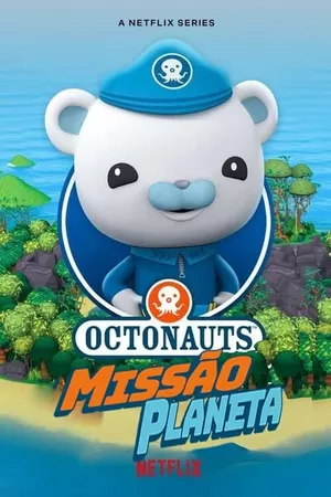 Octonautas: Missão Planeta Octonautas: Missão Planeta