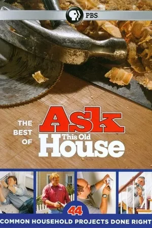 The Best of Ask This Old House: 44 Common Household Projects