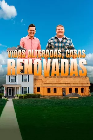 Vidas Alteradas, Casas Renovadas