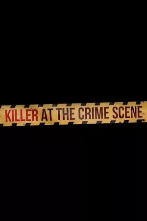 Killer at the Crime Scene