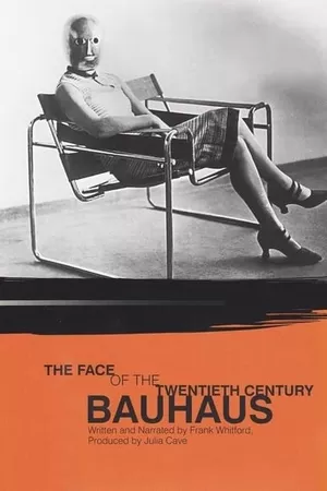 Bauhaus: The Face of the Twentieth Century