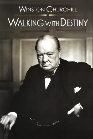 Winston Churchill: Walking with Destiny