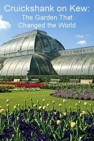 Cruickshank on Kew: The Garden That Changed the World