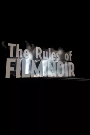 The Rules of Film Noir