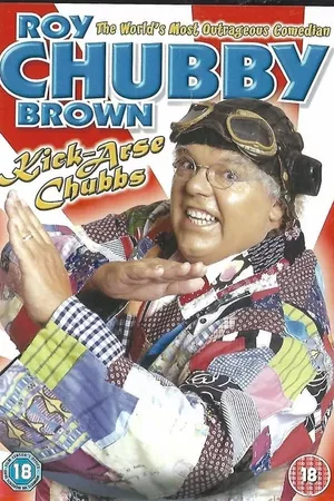 Roy Chubby Brown: Kick-Arse Chubbs