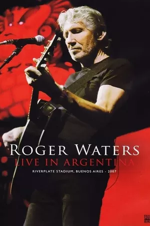 Roger Waters: Live in Argentina