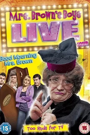 Mrs. Brown's Boys Live Tour: Good Mourning Mrs. Brown