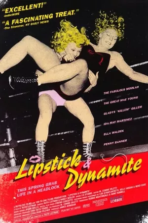 Lipstick & Dynamite, Piss & Vinegar: The First Ladies of Wrestling