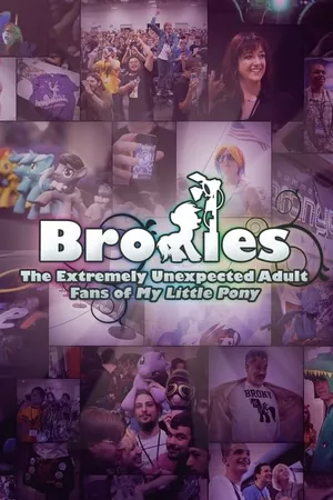 Bronies: The Extremely Unexpected Adult Fans of My Little Pony