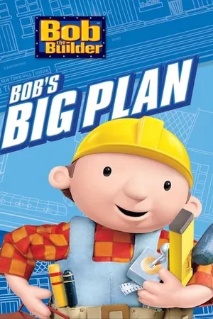 Bob the Builder: Bob's Big Plan