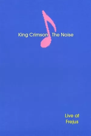 King Crimson: The Noise (Live at Frejus)