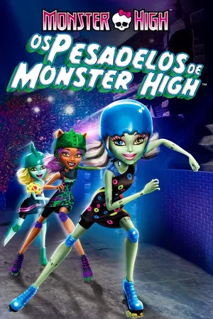 Monster High: Os Pesadelos de Monster High