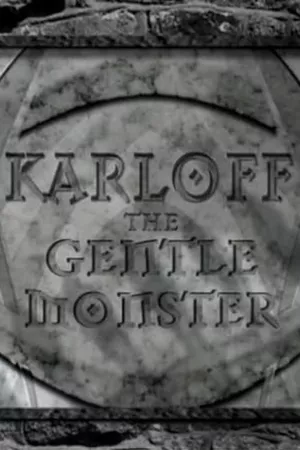 Karloff: The Gentle Monster