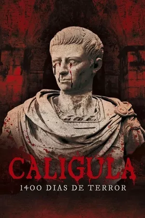 Calígula: 1400 Dias de Terror