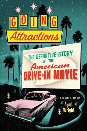 Going Attractions: The Definitive Story of the American Drive-in Movie